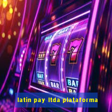 latin pay ltda plataforma